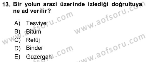 Acil Durum ve Afetlerde Ulaştırma Yönetimi ve Uygulamaları Dersi 2024 - 2025 Yılı (Vize) Ara Sınav Soruları 13. Soru