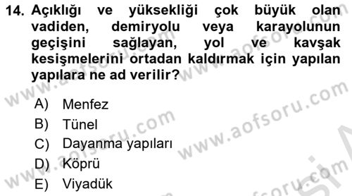 Acil Durum ve Afetlerde Ulaştırma Yönetimi ve Uygulamaları Dersi 2024 - 2025 Yılı (Vize) Ara Sınav Soruları 14. Soru