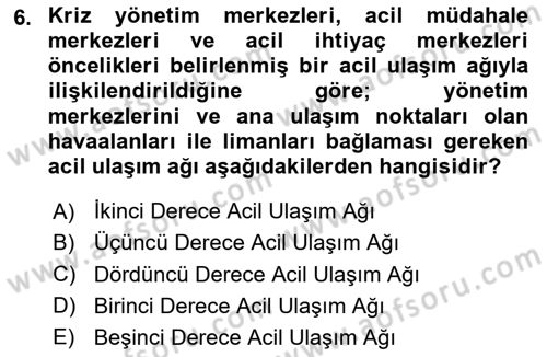 Acil Durum ve Afetlerde Ulaştırma Yönetimi ve Uygulamaları Dersi 2024 - 2025 Yılı (Vize) Ara Sınav Soruları 6. Soru
