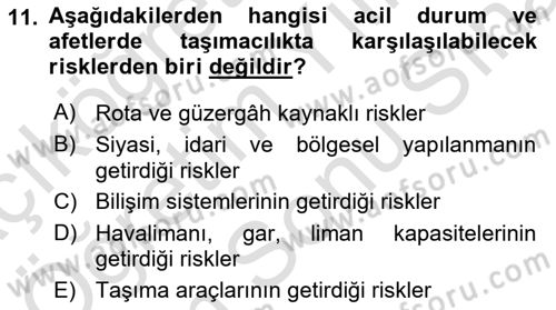 Acil Durum ve Afetlerde Ulaştırma Yönetimi ve Uygulamaları Dersi 2024 - 2025 Yılı (Final) Dönem Sonu Sınav Soruları 11. Soru