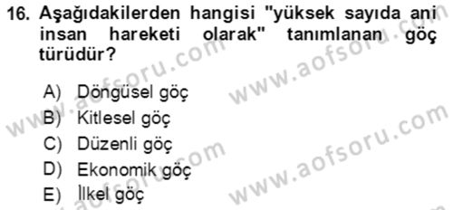 Göç Ve Göç Sorunları Dersi 2021 - 2022 Yılı (Vize) Ara Sınavı 16. Soru