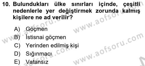 Göç Ve Göçmen Sorunları Dersi 2018 - 2019 Yılı Yaz Okulu Sınav Soruları 10. Soru