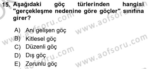 Göç Ve Göçmen Sorunları Dersi 2018 - 2019 Yılı Yaz Okulu Sınav Soruları 15. Soru