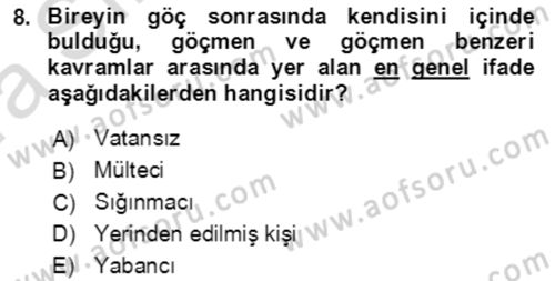 Göç Ve Göçmen Sorunları Dersi Ara Sınavı Deneme Sınav Soruları 8. Soru