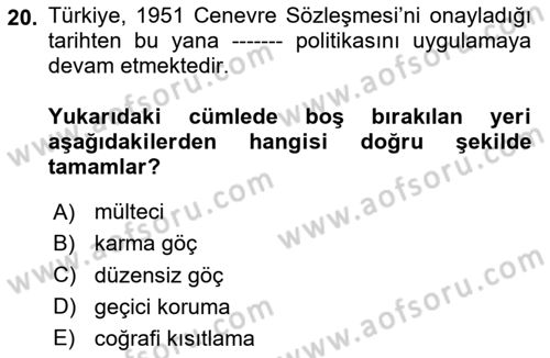 Göç Ve Göçmen Sorunları Dersi 2024 - 2025 Yılı Yaz Okulu Sınav Soruları 20. Soru