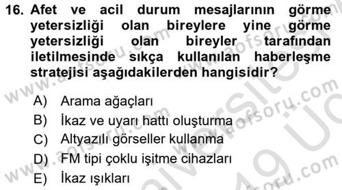 Özel Gereksinimli Bireyler İçin Afet ve Acil Durum Yönetimi Dersi 2018 - 2019 Yılı 3 Ders Sınavı 16. Soru