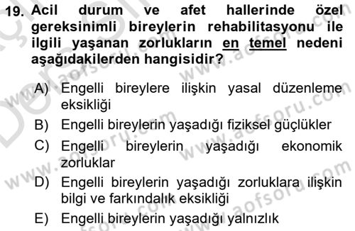 Özel Gereksinimli Bireyler İçin Afet ve Acil Durum Yönetimi Dersi 2018 - 2019 Yılı 3 Ders Sınavı 19. Soru