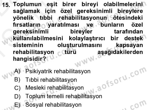 Özel Gereksinimli Bireyler İçin Afet ve Acil Durum Yönetimi Dersi 2018 - 2019 Yılı (Final) Dönem Sonu Sınavı 15. Soru