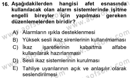 Özel Gereksinimli Bireyler İçin Afet ve Acil Durum Yönetimi Dersi 2018 - 2019 Yılı (Final) Dönem Sonu Sınavı 16. Soru