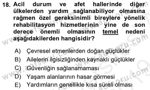 Özel Gereksinimli Bireyler İçin Afet ve Acil Durum Yönetimi Dersi 2018 - 2019 Yılı (Final) Dönem Sonu Sınavı 18. Soru