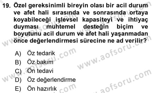 Özel Gereksinimli Bireyler İçin Afet ve Acil Durum Yönetimi Dersi 2018 - 2019 Yılı (Final) Dönem Sonu Sınavı 19. Soru