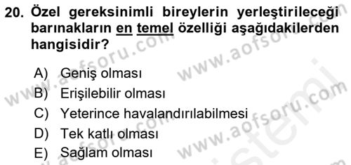 Özel Gereksinimli Bireyler İçin Afet ve Acil Durum Yönetimi Dersi 2018 - 2019 Yılı (Final) Dönem Sonu Sınavı 20. Soru