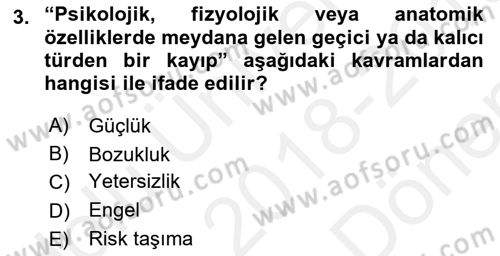 Özel Gereksinimli Bireyler İçin Afet ve Acil Durum Yönetimi Dersi 2018 - 2019 Yılı (Final) Dönem Sonu Sınavı 3. Soru