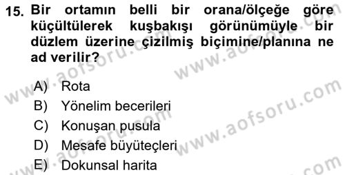 Özel Gereksinimli Bireyler İçin Afet ve Acil Durum Yönetimi Dersi 2018 - 2019 Yılı Yaz Okulu Sınavı 15. Soru