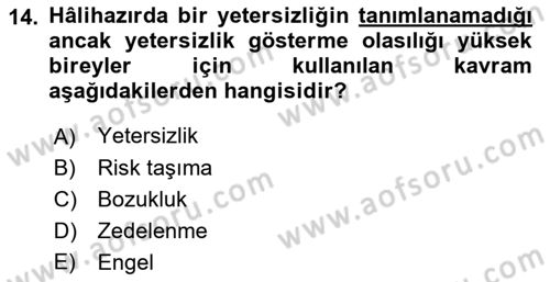 Özel Gereksinimli Bireyler İçin Afet ve Acil Durum Yönetimi Dersi 2021 - 2022 Yılı (Vize) Ara Sınav Soruları 14. Soru