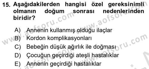 Özel Gereksinimli Bireyler İçin Afet ve Acil Durum Yönetimi Dersi 2021 - 2022 Yılı (Vize) Ara Sınav Soruları 15. Soru
