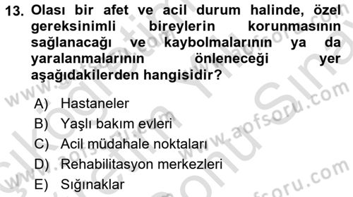 Özel Gereksinimli Bireyler İçin Afet ve Acil Durum Yönetimi Dersi 2021 - 2022 Yılı (Final) Dönem Sonu Sınavı 13. Soru