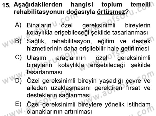 Özel Gereksinimli Bireyler İçin Afet ve Acil Durum Yönetimi Dersi 2021 - 2022 Yılı (Final) Dönem Sonu Sınav Soruları 15. Soru