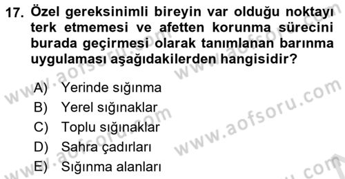 Özel Gereksinimli Bireyler İçin Afet ve Acil Durum Yönetimi Dersi 2021 - 2022 Yılı Yaz Okulu Sınavı 17. Soru