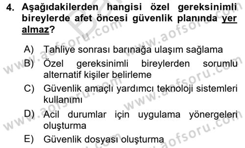 Özel Gereksinimli Bireyler İçin Afet ve Acil Durum Yönetimi Dersi 2023 - 2024 Yılı (Final) Dönem Sonu Sınav Soruları 4. Soru