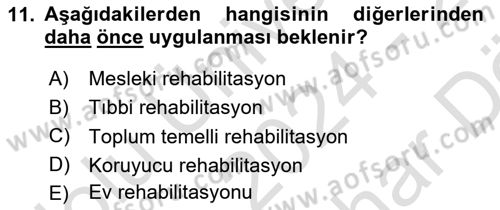 Özel Gereksinimli Bireyler İçin Afet ve Acil Durum Yönetimi Dersi 2024 - 2025 Yılı (Vize) Ara Sınav Soruları 11. Soru