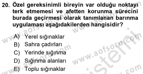 Özel Gereksinimli Bireyler İçin Afet ve Acil Durum Yönetimi Dersi 2024 - 2025 Yılı Yaz Okulu Sınav Soruları 20. Soru