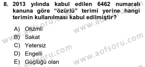 Özel Gereksinimli Bireyler İçin Afet ve Acil Durum Yönetimi Dersi 2025 - 2026 Yılı (Vize) Ara Sınav Soruları 8. Soru
