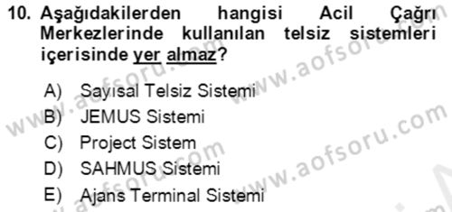 Acil Çağrı Yönetimi Dersi 2018 - 2019 Yılı (Vize) Ara Sınav Soruları 10. Soru