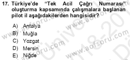 Acil Çağrı Yönetimi Dersi 2018 - 2019 Yılı (Vize) Ara Sınav Soruları 17. Soru