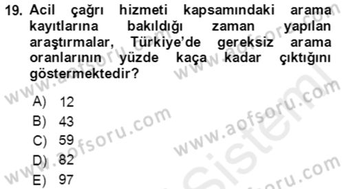Acil Çağrı Yönetimi Dersi 2018 - 2019 Yılı (Vize) Ara Sınav Soruları 19. Soru