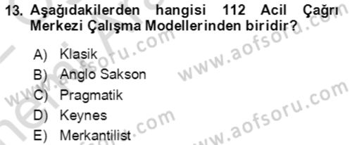 Acil Çağrı Yönetimi Dersi 2021 - 2022 Yılı (Vize) Ara Sınav Soruları 13. Soru