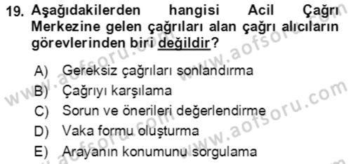 Acil Çağrı Yönetimi Dersi 2021 - 2022 Yılı (Vize) Ara Sınav Soruları 19. Soru