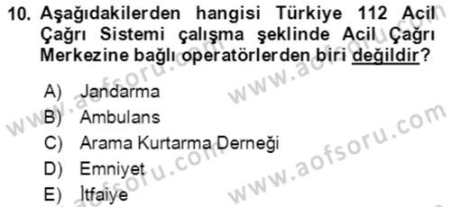 Acil Çağrı Yönetimi Dersi 2021 - 2022 Yılı (Final) Dönem Sonu Sınavı 10. Soru