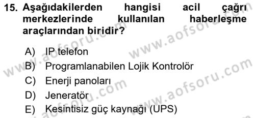 Acil Çağrı Yönetimi Dersi 2021 - 2022 Yılı Yaz Okulu Sınav Soruları 15. Soru
