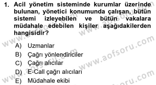 Acil Çağrı Yönetimi Dersi 2022 - 2023 Yılı Yaz Okulu Sınav Soruları 1. Soru