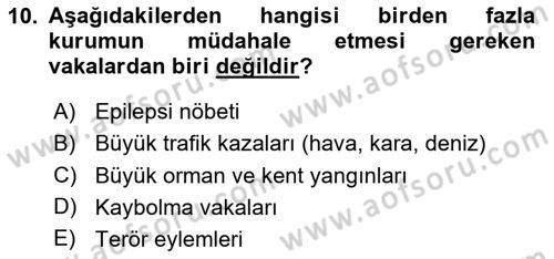 Acil Çağrı Yönetimi Dersi 2023 - 2024 Yılı (Vize) Ara Sınav Soruları 10. Soru