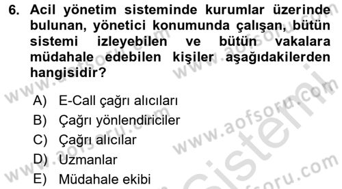 Acil Çağrı Yönetimi Dersi 2023 - 2024 Yılı (Vize) Ara Sınav Soruları 6. Soru