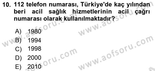 Acil Çağrı Yönetimi Dersi 2023 - 2024 Yılı Yaz Okulu Sınav Soruları 10. Soru