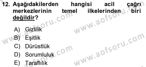 Acil Çağrı Yönetimi Dersi 2024 - 2025 Yılı (Vize) Ara Sınav Soruları 12. Soru