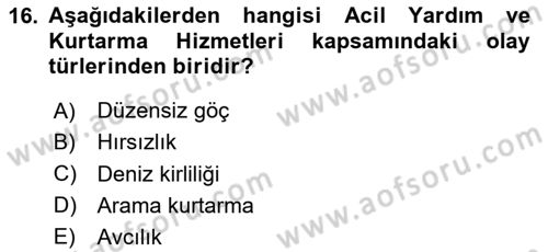 Acil Çağrı Yönetimi Dersi 2024 - 2025 Yılı (Vize) Ara Sınav Soruları 16. Soru