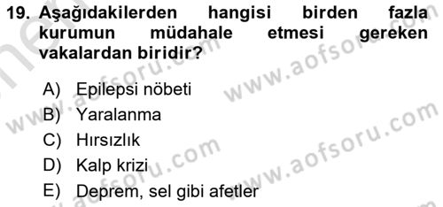 Acil Çağrı Yönetimi Dersi 2024 - 2025 Yılı (Vize) Ara Sınav Soruları 19. Soru