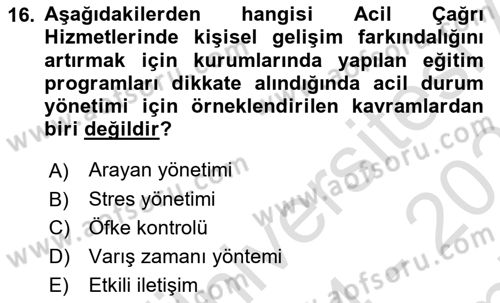 Acil Çağrı Yönetimi Dersi 2024 - 2025 Yılı (Final) Dönem Sonu Sınav Soruları 16. Soru