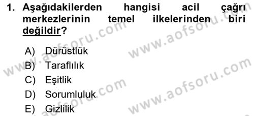 Acil Çağrı Yönetimi Dersi 2025 - 2026 Yılı (Vize) Ara Sınav Soruları 1. Soru