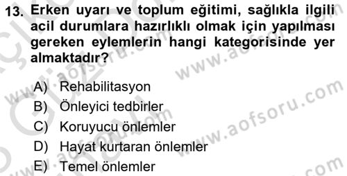 Afet Yönetiminde Sağlık Hizmetleri Dersi 2022 - 2023 Yılı (Vize) Ara Sınavı 13. Soru