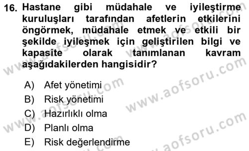 Afet Yönetiminde Sağlık Hizmetleri Dersi 2022 - 2023 Yılı (Vize) Ara Sınavı 16. Soru