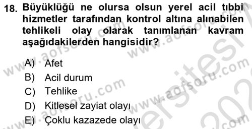 Afet Yönetiminde Sağlık Hizmetleri Dersi 2022 - 2023 Yılı (Final) Dönem Sonu Sınavı 18. Soru