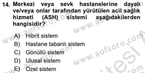 Afet Yönetiminde Sağlık Hizmetleri Dersi 2022 - 2023 Yılı Yaz Okulu Sınavı 14. Soru