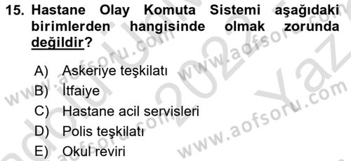 Afet Yönetiminde Sağlık Hizmetleri Dersi 2022 - 2023 Yılı Yaz Okulu Sınavı 15. Soru