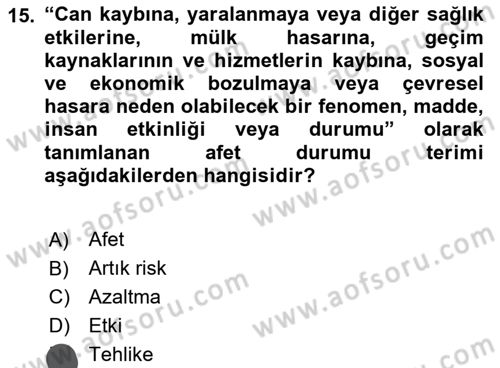 Afet Yönetiminde Sağlık Hizmetleri Dersi 2023 - 2024 Yılı (Vize) Ara Sınavı 15. Soru