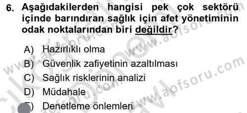 Afet Yönetiminde Sağlık Hizmetleri Dersi 2023 - 2024 Yılı (Final) Dönem Sonu Sınavı 6. Soru